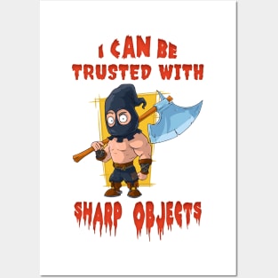 I Can Be Trusted With Sharp Objects Posters and Art